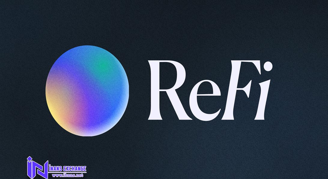 ریفای(ReFi) چیست؟(صفر تا صد امور مالی احیاکننده یا Regenerative Finance)